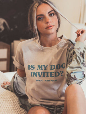 Is My Dog Invited? Tee